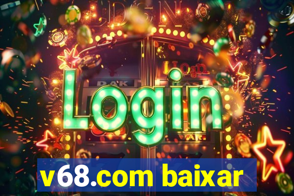 v68.com baixar